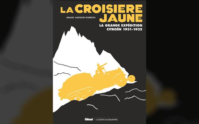 Livre : La Croisi�re jaune (�dition sp�ciale 100 ans Citro�n) Livre : La Croisi�re jaune (�dition sp�ciale 100 ans Citro�n)