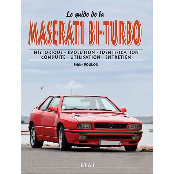 Livre : Le Guide de la Maserati Biturbo Livre : Le Guide de la Maserati Biturbo