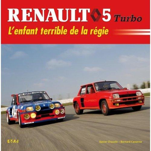 Renault 5 Turbo : L'enfant terrible de la r�gie Renault 5 Turbo : L'enfant terrible de la r�gie