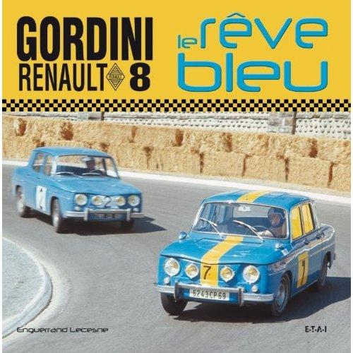 Renault 8 Gordini : Le r�ve bleu Renault 8 Gordini : Le r�ve bleu