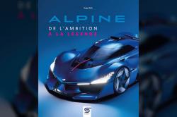 [Livre] Alpine, De l'ambition � la l�gende